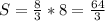 S = \frac{8}{3} * 8 = \frac{64}{3}