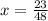 x = \frac{23}{48}