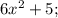 6x^{2}+5;