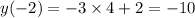 y( - 2) = - 3 \times 4 + 2 = - 10