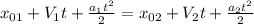 x_{01}+V_1t+\frac{a_1t^2}{2} =x_{02}+V_2t+\frac{a_2t^2}{2}