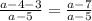 \frac{a-4-3}{a-5}=\frac{a-7}{a-5}