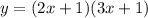 y = (2x + 1)(3x + 1)