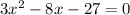 3x^2 - 8x - 27 = 0