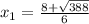 x_1 = \frac{8 + \sqrt{388}}{6}