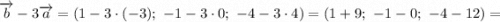 \overrightarrow {b}-3\overrightarrow {a}=(1-3 \cdot (-3); \ -1-3 \cdot 0; \ -4-3 \cdot 4)=(1+9; \ -1-0; \ -4-12)=