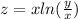 z = x ln( \frac{y}{x} )