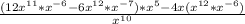 \frac{(12x^{11}*x^{-6} - 6x^{12}*x^{-7} )*x^{5} -4x(x^{12}*x^{-6}) }{x^{10} }