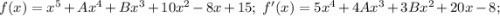 f(x)=x^5+Ax^4+Bx^3+10x^2-8x+15;\ f'(x)=5x^4+4Ax^3+3Bx^2+20x-8;