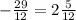 -\frac{29}{12}=2\frac{5}{12}