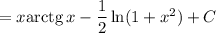 =x\mathrm{arctg}\,x-\dfrac{1}{2}\ln(1+x^2)+C