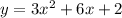 y=3x^{2}+6x+2