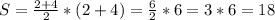 S=\frac{2+4}{2} *(2+4)=\frac{6}{2} *6=3*6=18