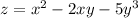 z = {x}^{2} - 2xy - 5 {y}^{3}