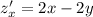 z'_x = 2x - 2y