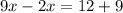 9x-2x=12+9