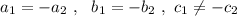 a_1=-a_2\ ,\ \ b_1=-b_2\ ,\ c_1\ne -c_2