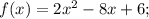 f(x)=2x^{2}-8x+6;