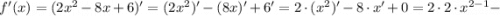 f'(x)=(2x^{2}-8x+6)'=(2x^{2})'-(8x)'+6'=2 \cdot (x^{2})'-8\cdot x'+0=2 \cdot 2 \cdot x^{2-1}-