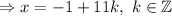 \Rightarrow x=-1+11k,\ k\in\mathbb{Z}