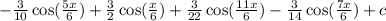 - \frac{3}{10} \cos( \frac{5x}{6} ) + \frac{3}{2} \cos( \frac{x}{6} ) + \frac{3}{22} \cos( \frac{11x}{6} ) - \frac{3}{14} \cos( \frac{7x}{6} ) + c \\