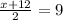 \frac{x+12}{2} =9\\