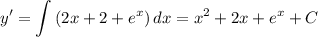 \displaystyle y'=\int\limits {(2x+2+e^x)} \, dx =x^2+2x+e^x+C