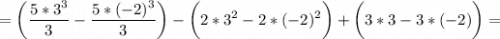 \displaystyle = \bigg(\frac{5*3^3}{3} -\frac{5*(-2)^3}{3} \bigg )-\bigg (2*3^2-2*(-2)^2 \bigg )+\bigg (3*3-3*(-2)\bigg )=