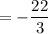 \displaystyle =-\frac{22}{3}