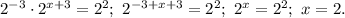 2^{-3}\cdot 2^{x+3}=2^2;\ 2^{-3+x+3}=2^2;\ 2^x=2^2;\ x=2.