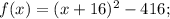 f(x)=(x+16)^2-416;