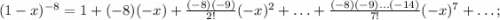 (1-x)^{-8}=1+(-8)(-x)+\frac{(-8)(-9)}{2!}(-x)^2+\ldots+\frac{(-8)(-9)\ldots(-14)}{7!}(-x)^7+\ldots;