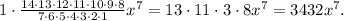 1\cdot \frac{14\cdot 13\cdot 12\cdot 11\cdot 10\cdot 9\cdot 8}{7\cdot 6\cdot 5\cdot 4\cdot 3\cdot 2\cdot 1}x^7=13\cdot 11\cdot 3\cdot 8x^7=3432x^7.