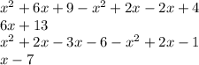 x {}^{2} + 6x + 9 - x {}^{2} + 2x - 2x + 4 \\ 6x + 13 \\ x {}^{2} + 2x - 3x - 6 - x {}^{2} + 2x - 1 \\ x - 7