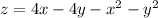 z = 4x - 4y - {x}^{2} - {y}^{2}