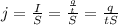 j = \frac{I}{S} = \frac{\frac{q}{t} }{S} = \frac{q}{tS}