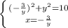 \left \{ {{(-\frac{3}{y})^{2} +y^{2}=10 } \atop {x=-\frac{3}{y} }} \right.