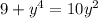 9+y^{4} =10y^{2}