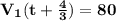 \dislpaystyle\bf V_1( t+\frac{4}{3})=80