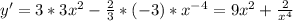 y'=3*3x^{2} -\frac{2}{3} *(-3)*x^{-4} =9x^{2} +\frac{2}{x^{4} }