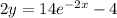 2y=14e^{-2x}-4