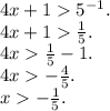 4x + 1 5 {}^{ - 1} . \\ 4x + 1 \frac{1}{5} . \\ 4x \frac{1}{5} - 1. \\ 4x - \frac{4}{5} . \\ x - \frac{1}{5} .