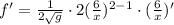 f'=\frac{1}{2\sqrt{g}}\cdot 2(\frac{6}{x})^{2-1}\cdot (\frac{6}{x})'