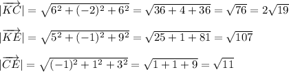 |\overrightarrow{KC}|=\sqrt{6^2+(-2)^2+6^2}=\sqrt{36+4+36}=\sqrt{76}=2\sqrt{19} \\\\|\overrightarrow{KE}|=\sqrt{5^2+(-1)^2+9^2}=\sqrt{25+1+81}=\sqrt{107}\\\\ |\overrightarrow{CE}|=\sqrt{(-1)^2+1^2+3^2}=\sqrt{1+1+9}=\sqrt{11}