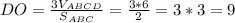 DO = \frac{3V_{ABCD} }{S_{ABC} } = \frac{3 * 6}{2} = 3 * 3 = 9