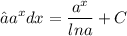 \displaystyle∫ {a}^{x} dx = \frac{a ^{x} }{lna} + C