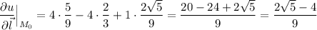 \dfrac{\partial u}{\partial \vec{l}}\Big|_{M_0}=4\cdot \dfrac{5}{9}-4\cdot \dfrac{2}{3}+1\cdot \dfrac{2\sqrt5}{9}=\dfrac{20-24+2\sqrt5}{9}=\dfrac{2\sqrt5-4}{9}