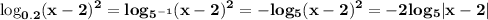 \displaystyle\bf\log_{0.2}(x-2)^2=log_{5^{-1}}(x-2)^2=-log_{5}(x-2)^2=-2log_5|x-2|