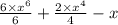 \frac{6 \times {x}^{6} }{6} + \frac{2 \times {x}^{4} }{4} - x