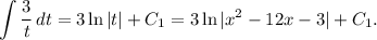 \displaystyle \int \dfrac{3}{t} \, dt = 3 \ln |t| + C_{1} = 3 \ln |x^{2} - 12 x - 3| + C_{1}.